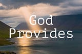 GOD Provides