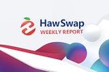 Weekly report of Hawswap