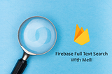 Firestore Full Text Search with Meili