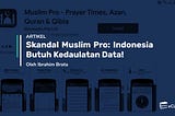 Skandal Muslim Pro: Indonesia Butuh Kedaulatan Data!