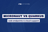 Micronaut vs Quarkus: part 2