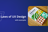 7 Laws of UX Design