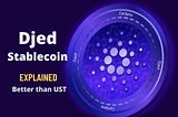 Djed stablecoin, how does Djed stablecoin work?, Cardano, Coti, Djed vs UST, first algorithmic decentralized stablecoin.