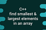 How to find smallest and largest element in an array ?