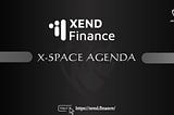 Xend Finance AMA #2~Space Agenda