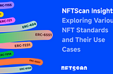 NFTScan Insights: Exploring Various NFT Standards and Their Use Cases