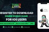 📣 REGISTER TO DOWNLOAD ZOMBIE WORLD Z GAME FOR IOS USERS 📣