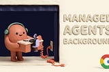 Gemini Managed Agents Can Now Run in the Background