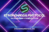 Stronghands Protocol News: New UI Public Test Launch, QuillAudits Audit, Buy Bot Upgrade and More!