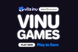 Guide to VINU Games: Play to Earn