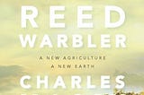 Call of the Reed Warbler: A New Agriculture A New Earth by Charles Massy