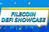 Filecoin DeFi Showcase: Access the Power of Decentralized Storage