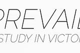 PREVAIL: A STUDY IN VICTORY