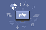 What is PHP? Uses and Advantages