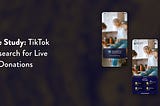 UX Case Study: TikTok User Research for Live Stream Donations