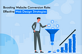 Boosting Website Conversion Rate: Effective Web Design Strategies