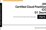 AWS Certified Cloud Practitioner(CCP) — D1 Journey