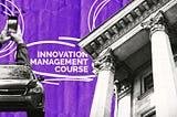 A Review on Erasmus University Rotterdam’s Innovation Management Short Course