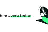 From Beginner to junior Engineer