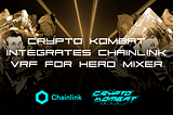 Crypto Kombat Integrates Chainlink VRF for Random Drops of NFT Hero Cards