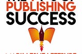 The 7 P’s of Publishing Success