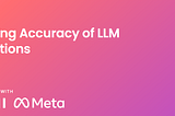 LLM Uygulamalarının Doğruluğunun İyileştirilmesi