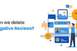 Can we delete negative reviews?