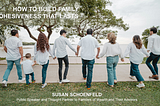 How to Build Family Cohesiveness That Lasts — Susan Schoenfeld