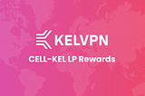KelVPN CELL-KEL Staking Program