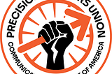 Precision Workers Union logo: a black fist holding an orange arrow, with orange spokes around it. Text reads: Precision Workers Union | Communications Workers of America