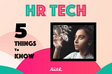 5 Things To Know About HR Tech in 2021