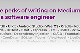 The perks of writing on Medium as a software engineer