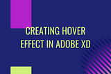 How to Create Hover Effect in Adobe XD in less than 5 minutes