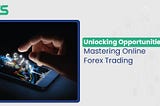 Unlocking Opportunities Mastering Online Forex Trading