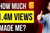 How Much Youtube Paid Me for 1.4 Million Views