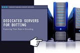 Understanding Europe Dedicated Servers and Their Role in Botting and Extreme Encoding