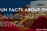 Fun Facts About the Cannes Film Festival