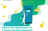 🚀 Crypto Vending Machines: The Future of Decentralized Finance