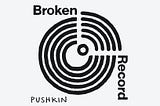 Overview of Broken Record podcast and artist’s creative process