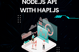 Node.js API with Hapi.js