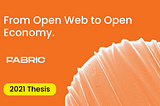 From Open Web to Open Economy.