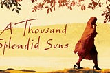 Thoughts and A Thousand Splendid Suns