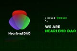 Introducing Nearlend DAO — Lending 2.0 on the NEAR Protocol