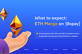 How will the ETH merge affect my merchant operations on 0xpay?