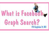 What is Facebook Graph Search?