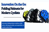 Portable Helmet Technology: Shaping the Future of Safety