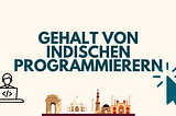 Was ist das Gehalt für einen indischen Programmierer?