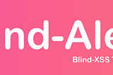 BlindAlert — Blind Cross Site Script tool