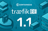 Announcing TraefikEE v1.1