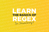 Learn the Basics of RegEx in JavaScript